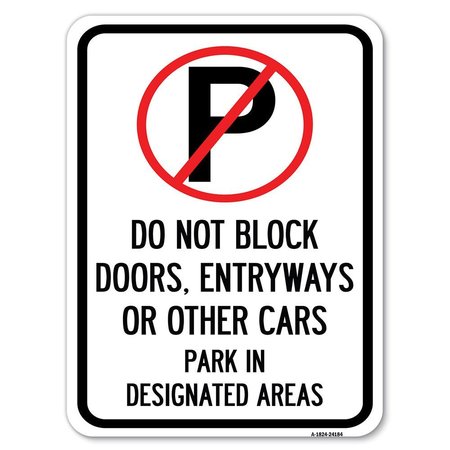 SIGNMISSION Do Not Block Doors Enter Ways or Other Cars Park in Designated Areas with No Parking, A-1824-24184 A-1824-24184